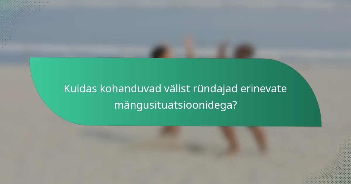Kuidas kohanduvad välist ründajad erinevate mängusituatsioonidega?