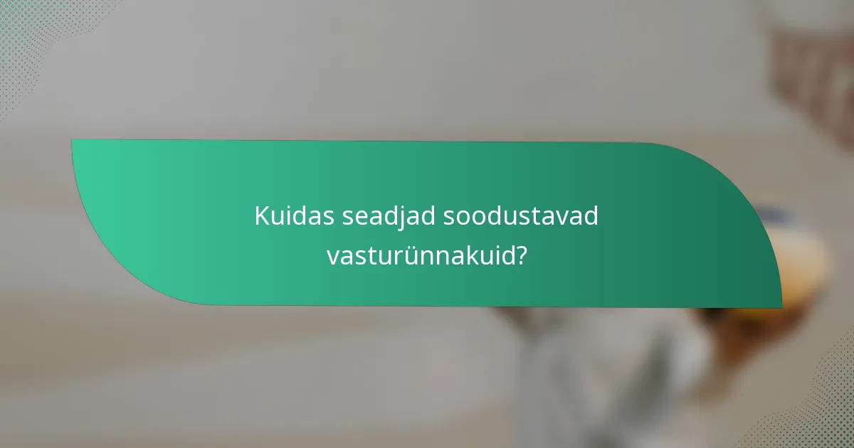 Kuidas seadjad soodustavad vasturünnakuid?