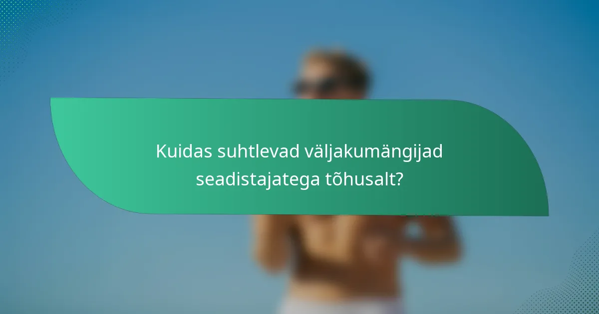 Kuidas suhtlevad väljakumängijad seadistajatega tõhusalt?