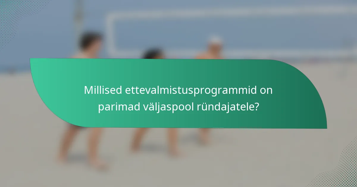 Millised ettevalmistusprogrammid on parimad väljaspool ründajatele?
